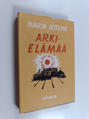 Maria Jotuni : Arkielämää