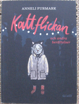 Anneli Furmark: Kattflickan och andra berättelser. 166 s.