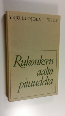 Yrjö Luojola : Rukouksen aaltopituudelta