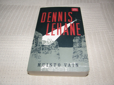 Dennis Lehane Muisto vain -pok