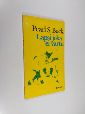 Pearl S. Buck : Lapsi joka ei vartu