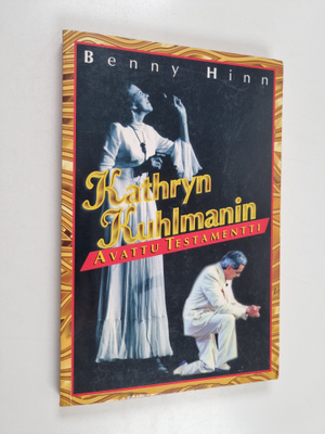 Benny Hinn : Kathryn Kuhlmanin avattu testamentti