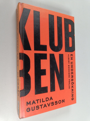 Matilda Gustavsson : Klubben : en undersökning