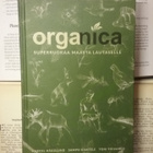 M. Hägglund - Organica: superruokaa maasta lautaselle (sid.) - pikkukuva 1