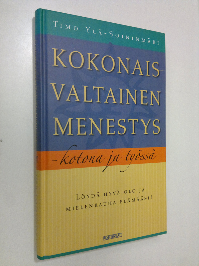 Timo Ylä-Soininmäki : Kokonaisvaltainen menestys