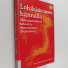 Minna ym. (toim.) Hakkarainen : Lohikäärmeen hännällä : y... - pikkukuva 1