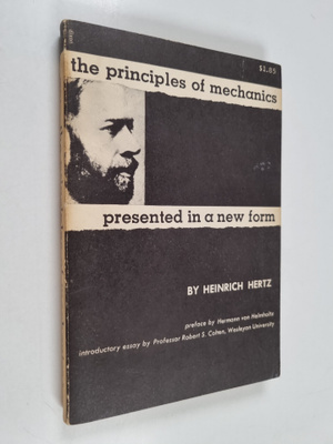 Heinrich Hertz : The principles of mechanics : presented ...