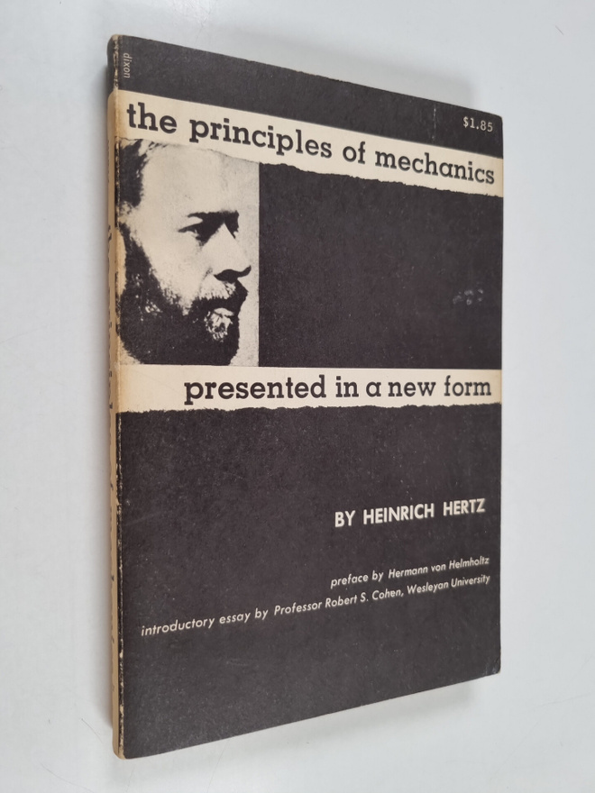 Heinrich Hertz : The principles of mechanics : presented ...