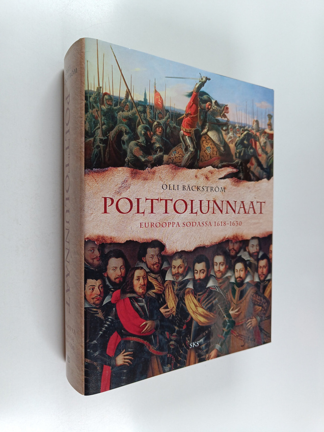 Olli Bäckström : Polttolunnaat : Eurooppa sodassa 1618-1630