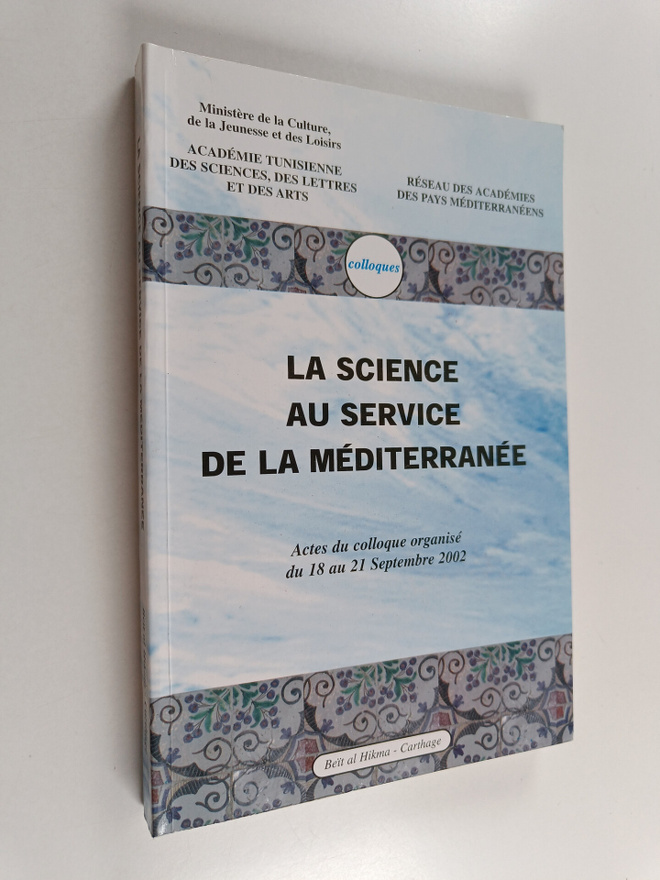 La science au service de la Mediterranee : actes du collo...