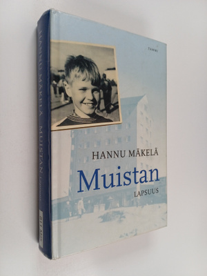 Hannu Mäkelä : Muistan : lapsuus