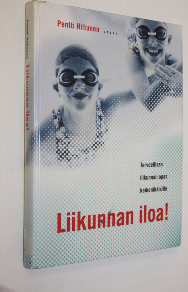 Pentti Hiltunen : Liikunnan iloa! : terveellisen liikunna...