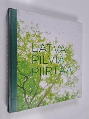 Seppo Vuokko : Latva pilviä piirtää