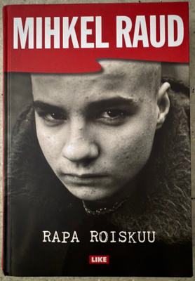 [Kirja] MIHKEL RAUD: RAPA ROISKUU