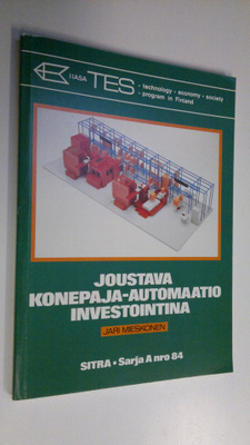 Jari Mieskonen : Joustava konepaja-automaatio investointina