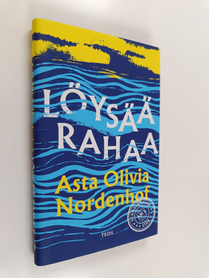 Asta Olivia Nordenhof : Löysää rahaa