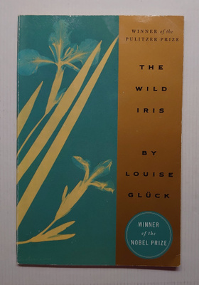 Louise Glück - The Wild Iris