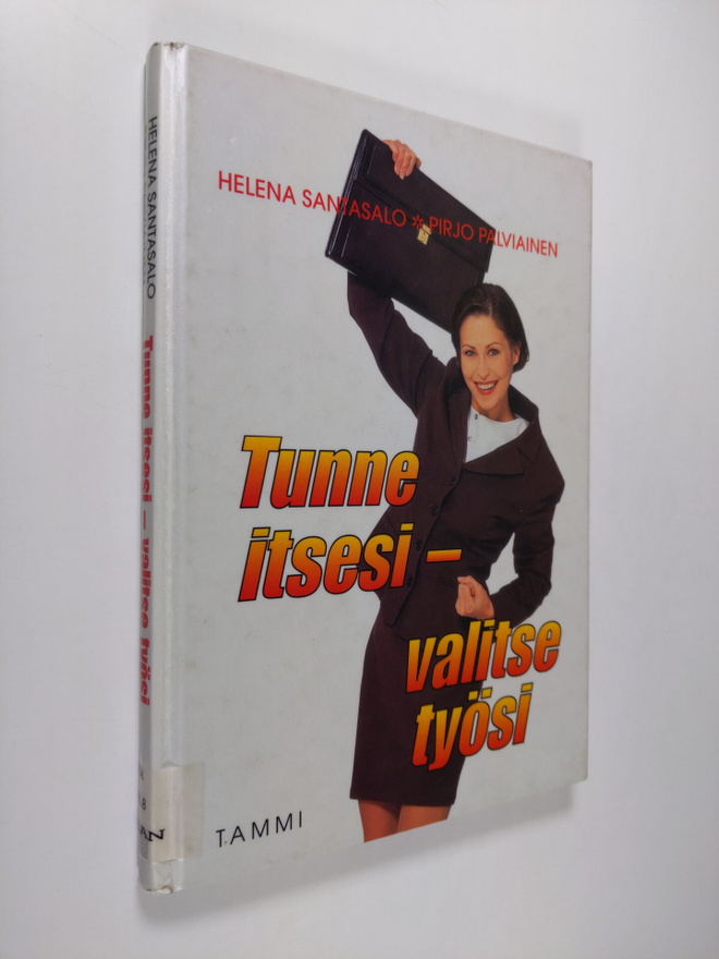 Helena Santasalo : Tunne itsesi - valitse työsi