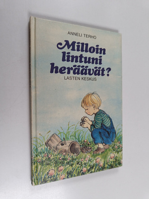Anneli Terho : Milloin lintuni heräävät?