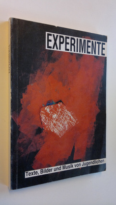 Rainer Bucher ym. : Experimente - Texte, Bilder und Musik...