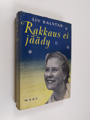 Liv Balstad : Rakkaus ei jäädy : aviovaimona Huippuvuorilla