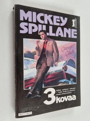 Mickey Spillane : Kolme kovaa