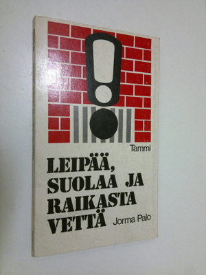 Jorma Palo : Leipää, suolaa ja raikasta vettä