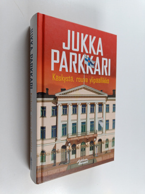Jukka Parkkari : Käskystä, rouva ylipäällikkö