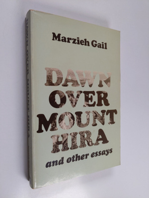 Marzieh Gail : Dawn Over Mount Hira, and Other Essays
