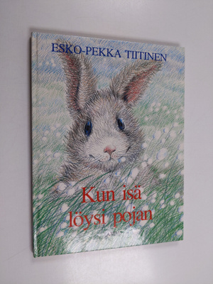 Esko-Pekka Tiitinen : Kun isä löysi pojan (signeerattu)