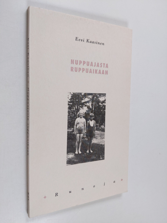 Eevi Kaasinen : Nuppuajasta ruppuaikaan : runoja (signeer...