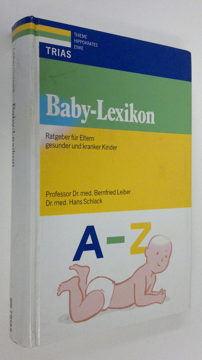 Bernfried Leiber : Baby-Lexikon : Ratgeber fur Eltern ges...
