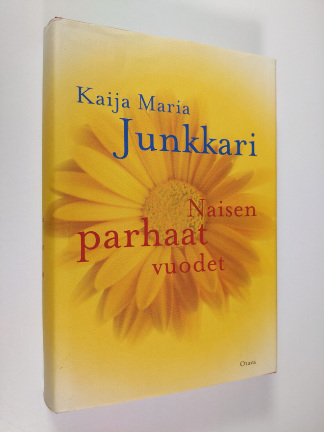 Kaija Junkkari : Naisen parhaat vuodet