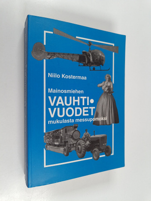 Niilo Kostermaa : Mainosmiehen vauhtivuodet : mukulasta m...