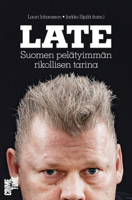 Lauri Johansson: Late - Suomen pelätyimmän rikollisen tarina