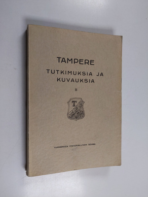 Tampere : tutkimuksia ja kuvauksia 2