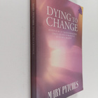 Mary Pytches : Dying to Change - An Exposure of the Self-... - pikkukuva 1