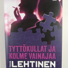 Tuija Lehtinen : Tyttökullat ja kolme vainajaa - pikkukuva 1