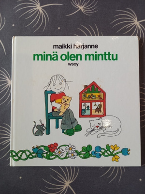 Maikki Harjanne: Minä olen Minttu