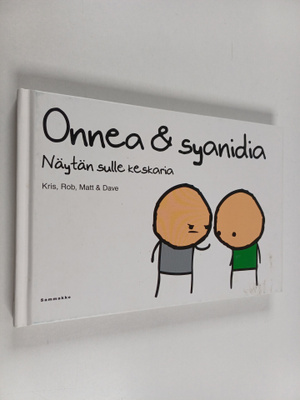 Onnea & syanidia : näytän sulle keskaria