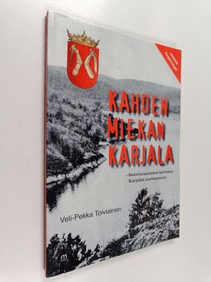 Veli-Pekka Toiviainen : Kahden miekan Karjala : historiat...