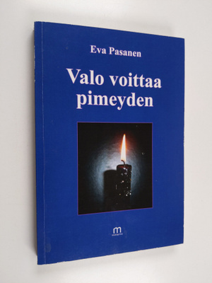 Eva Pasanen : Valo voittaa pimeyden