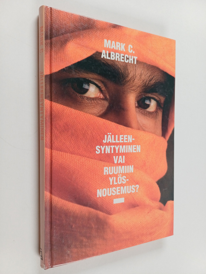 Mark C. Albrecht : Jälleensyntyminen vai ruumiin ylösnous...
