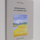 Erkki Pulliainen : Bioenergia ja lähiruoka - pikkukuva 1