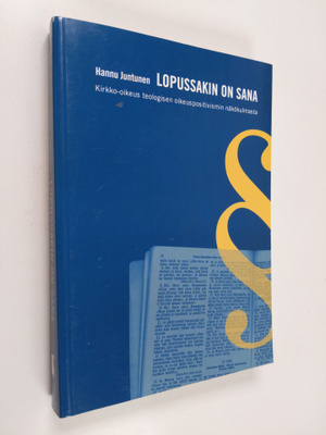 Hannu Juntunen : Lopussakin on sana : kirkko-oikeus teolo...