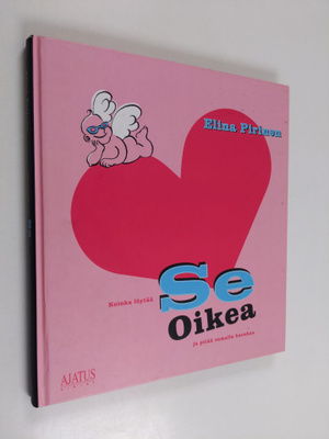 Elina Pirinen : Kuinka löytää Se Oikea ja pitää samalla h...