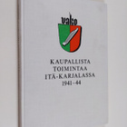 Seppo Simonen : Kaupallista toimintaa itä-karjalassa 1941... - pikkukuva 1