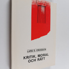 Lars D. Eriksson : Kritik, moral och rätt : artiklar och ... - pikkukuva 1