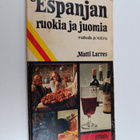 Matti Larres : Espanjan ruokia ja juomia : matkalla ja ko... - pikkukuva 1