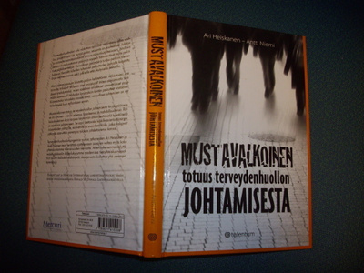 Mustavalkoinen totuus terveydenhuollon johtamisesta *Sis.pkt